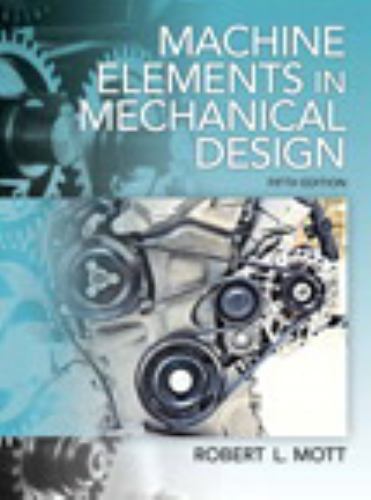 Machine Elements in Mechanical Design by Robert L. Mott (2013, Hardcover)