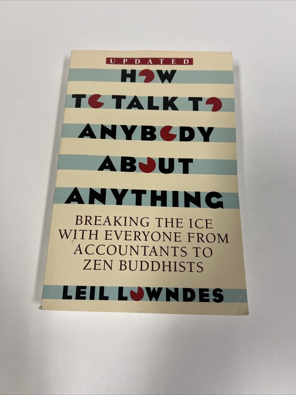 How to Talk to Anybody about Anything: Breaking the Ice with Everyone from…