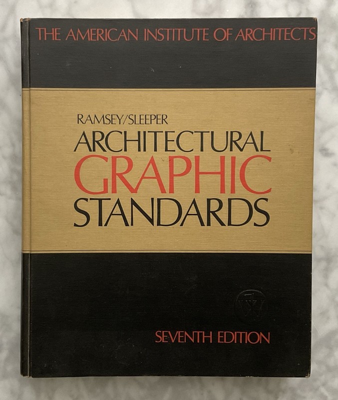 Architectural Graphic Standards – 7th Edition Ramsey/Sleeper John Wiley & Sons