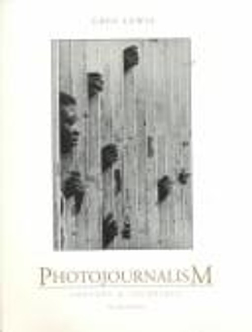 Photojournalism : Content and Technique Paperback D. Gregory Lewi