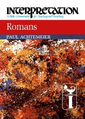 ROMANS (INTERPRETATION: A BIBLE COMMENTARY FOR TEACHING & By Paul J. Achtemeier