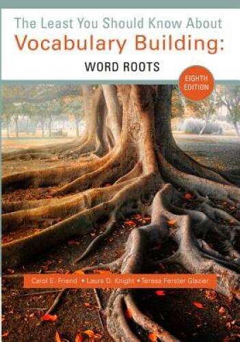 The Least You Should Know about Vocabulary Building: Word Roots – GOOD
