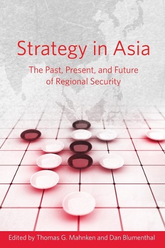 Strategy in Asia: The Past, Present, and Future of Regio… Paperback / softback