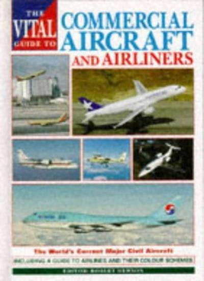 The Vital Guide to Commercial Aircraft and Airliners: The World