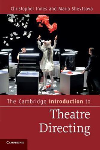 The Cambridge Introduction to Theatre Directing, Innes, Christopher, Excellent B