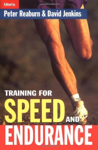 Training for Speed and Endurance By Peter Reaburn, David Jenkins