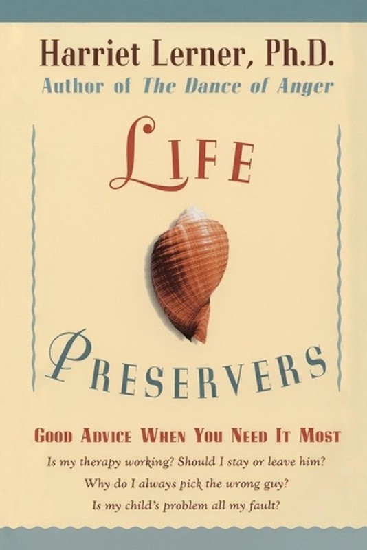 Life Preservers: Staying Afloat in Love and Life by Harriet Goldhor Lerner (Engl