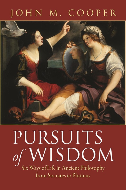Pursuits of Wisdom: Six Ways of Life in Ancient Philosophy from Socrates to …