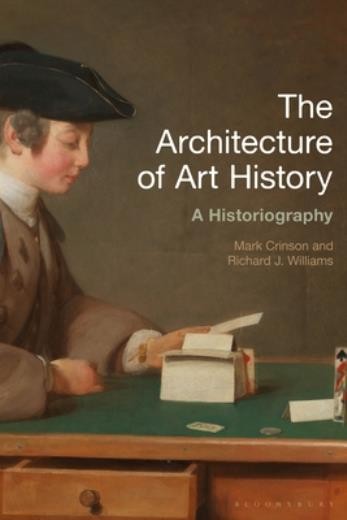 The Architecture Of Art History: A Historiography