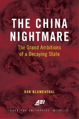Dan Blumenthal The China Nightmare (Paperback)