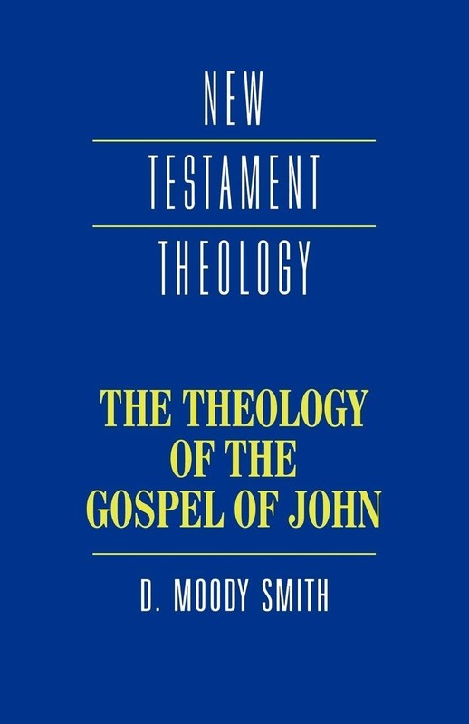 The Theology of the Gospel of John (New Testament Theology) – paperback Smit…