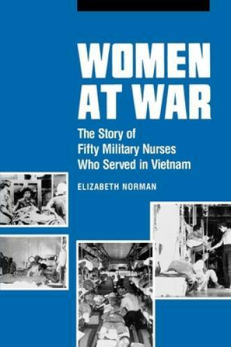 Women at War: The Story of Fifty Military Nurses Who Served in Vietnam (S – GOOD