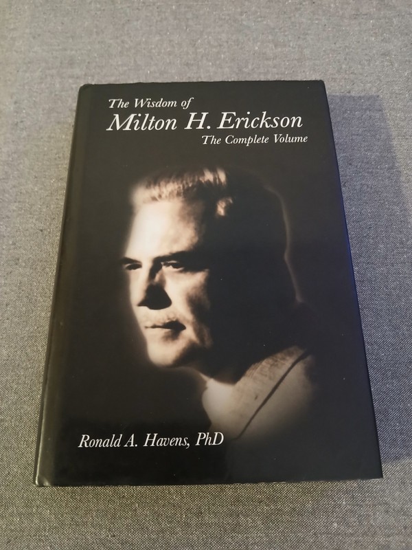 Wisdom of Milton H Erickson : Complete Volume – Ronald Havens – 2009 – hardcover