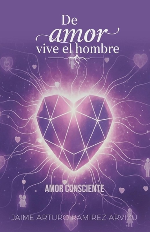 Amor Consciente by Jaime Arturo Ramirez Arvizu (Spanish) Paperback Book