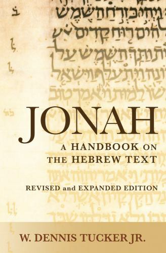 Jonah : A Handbook on the Hebrew Text, Paperback by Tucker, W. Dennis, Jr., B…