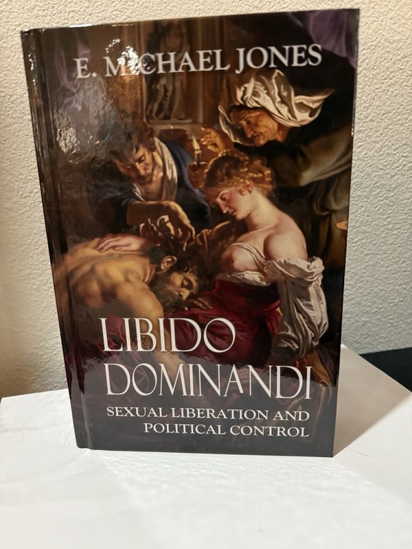 New Libido Dominandi Second Edition, 2024. Hardcover. E. Michael Jones EMJ gallery