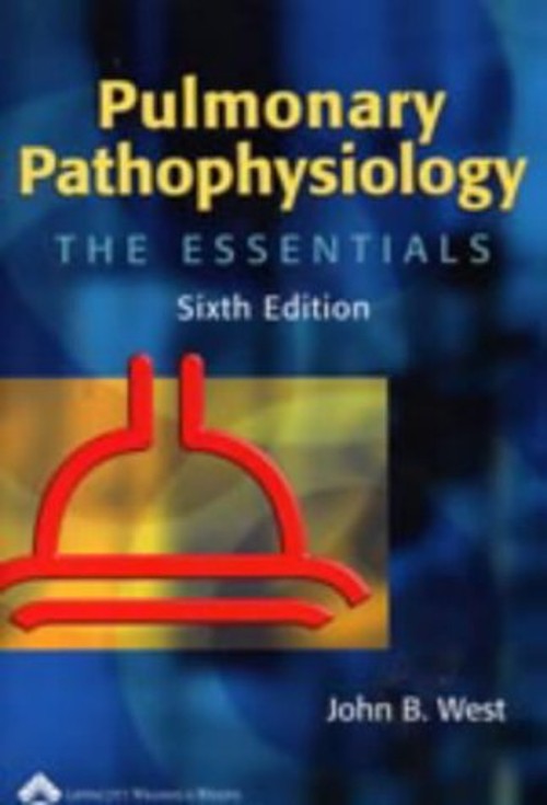 Pulmonary Pathophysiology : The Essentials Paperback John B. West