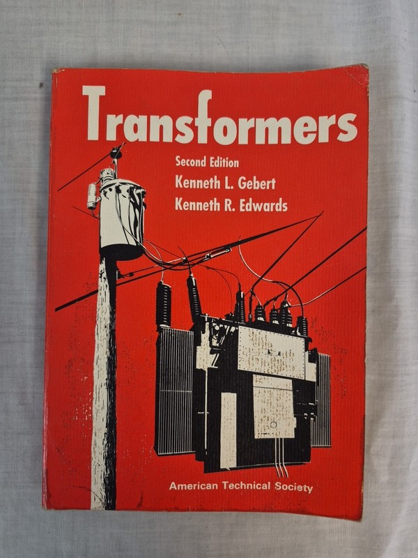 Electrical TRANSFORMERS By K. Gebert 2nd edition 1974 AMERICAN TECHINAL SOCIETY