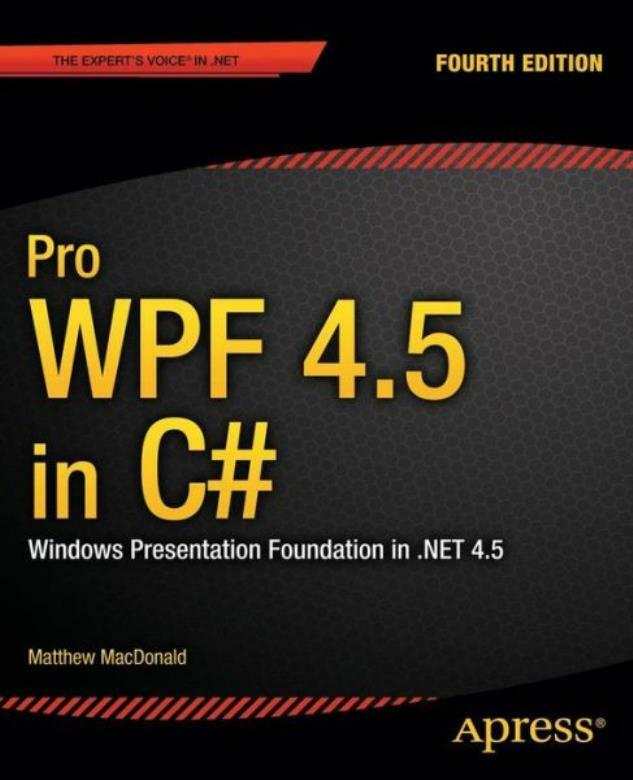 Pro Wpf 4 5 In C#: Windows Presentation Foundation In 4 5