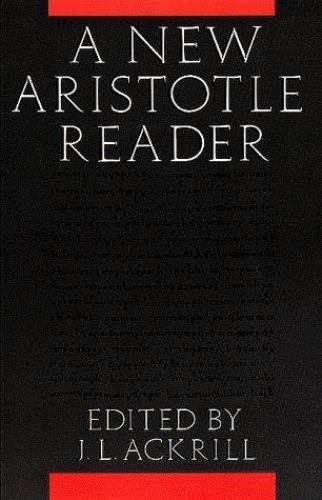 A New Aristotle Reader by Ackrill, J. L.