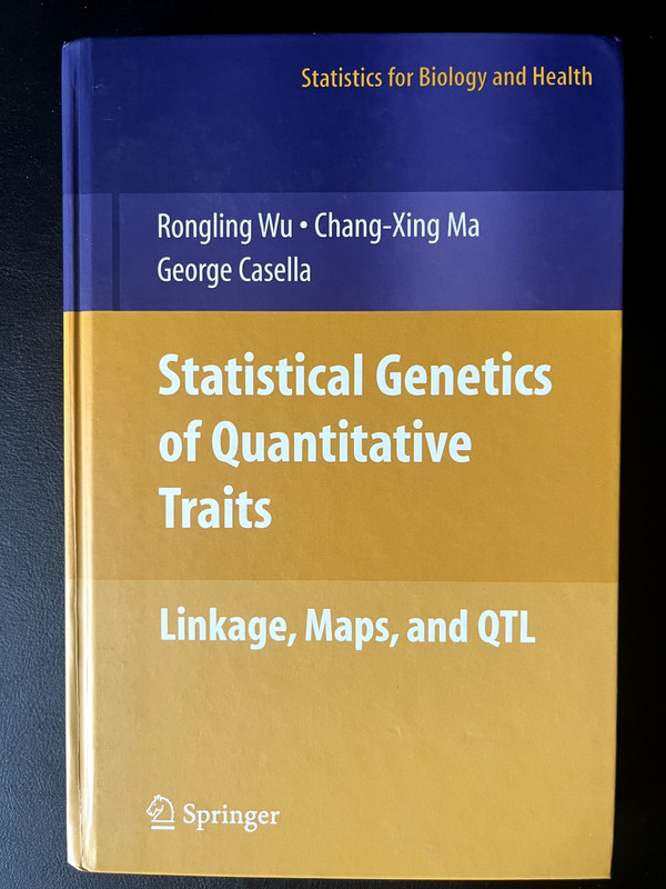 Statistical Genetics of Quantitative Traits: Linkage, Maps and QTL. (hardcover)