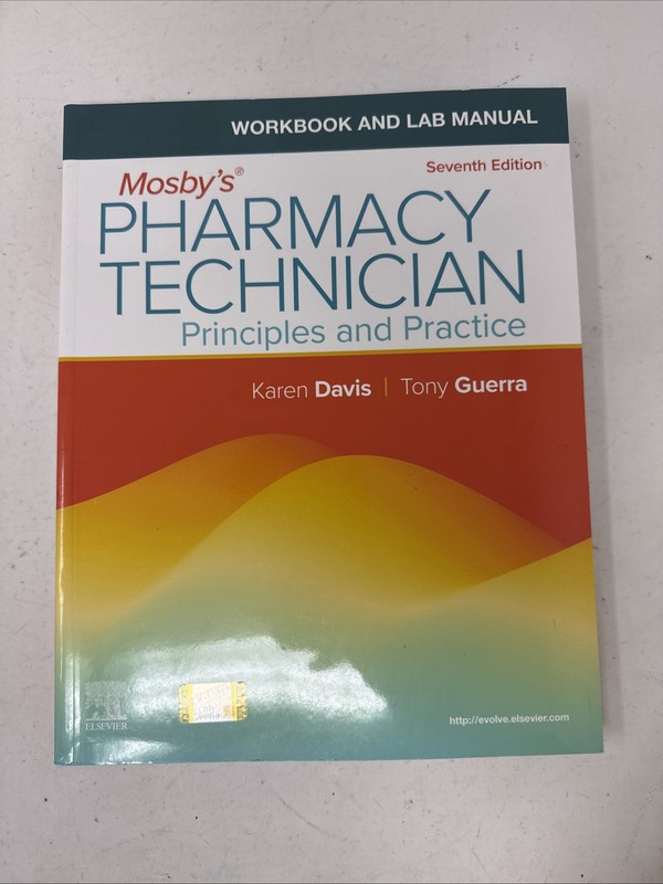 Workbook and Lab Manual for Mosby’s Pharmacy Technician : Principles and Prac…