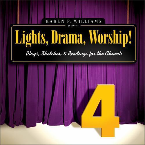 Lights, Drama, Worship! – Volume 4: Plays, Sketches, and Readings for the Church