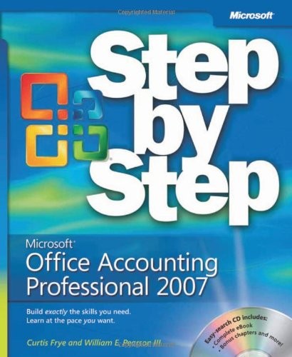MICROSOFT OFFICE ACCOUNTING PROFESSIONAL 2007 STEP BY STEP By Curtis Frye