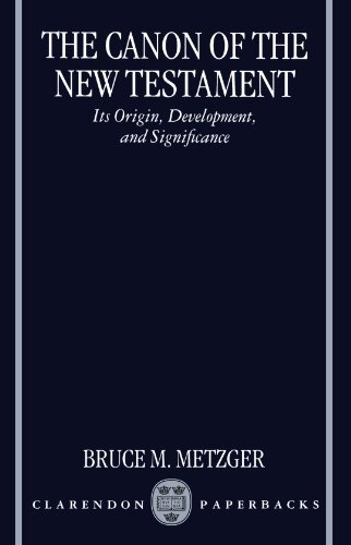 The Canon of the New Testament by Bruce Metzger