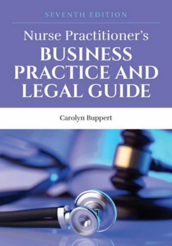 Nurse Practitioner’s Business Practice and Legal Guide by Carolyn Buppert (2020,