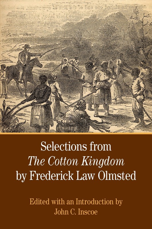 Selections from The Cotton Kingdom by Frederick Law Olmsted (The Bedford Series