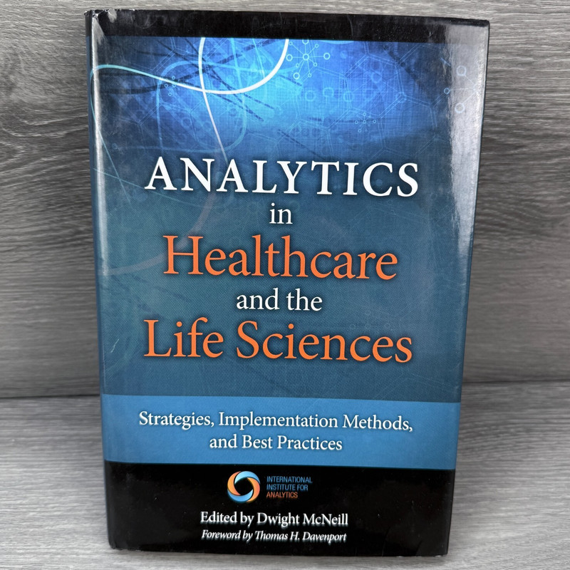 Analytics In Healthcare And The Life Sciences McNeill & Davenport 9780133407334