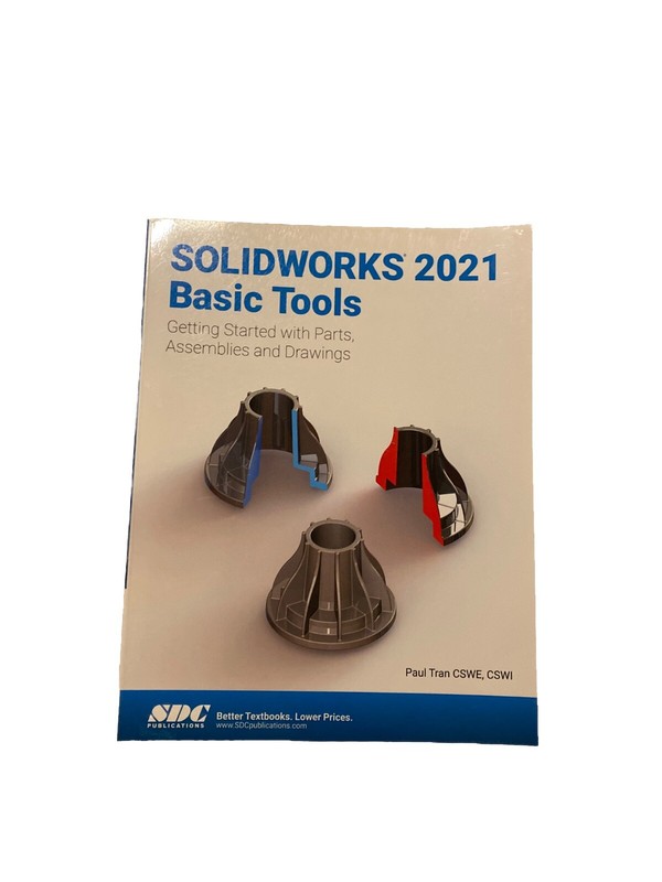 SOLIDWORKS 2021 Basic Tools by Paul Tran (2020, Trade Paperback)