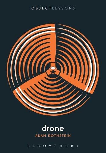 Drone (Object Lessons) By Adam Rothstein