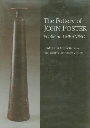 POTTERY OF JOHN FOSTER: FORM AND MEANING (GREAT LAKES By Gordon Orear EXCELLENT