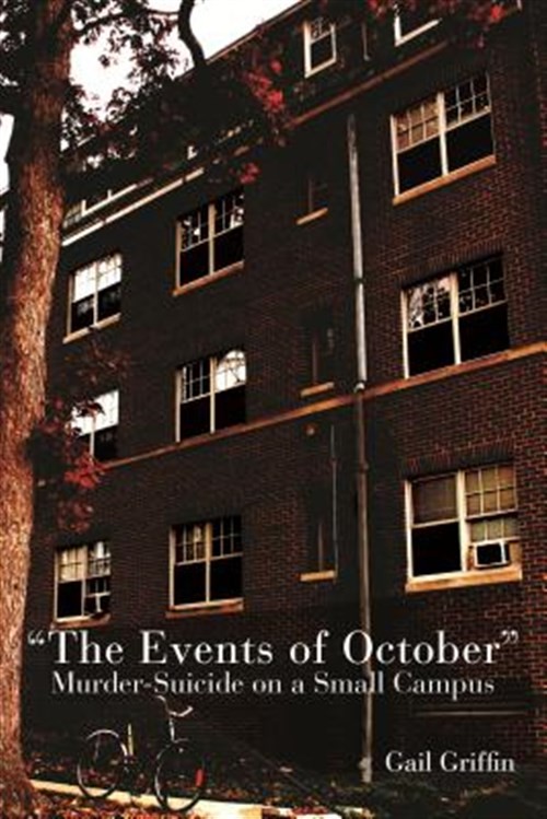 Events of October : Murder-Suicide on a Small Campus, Paperback by Griffin, G…