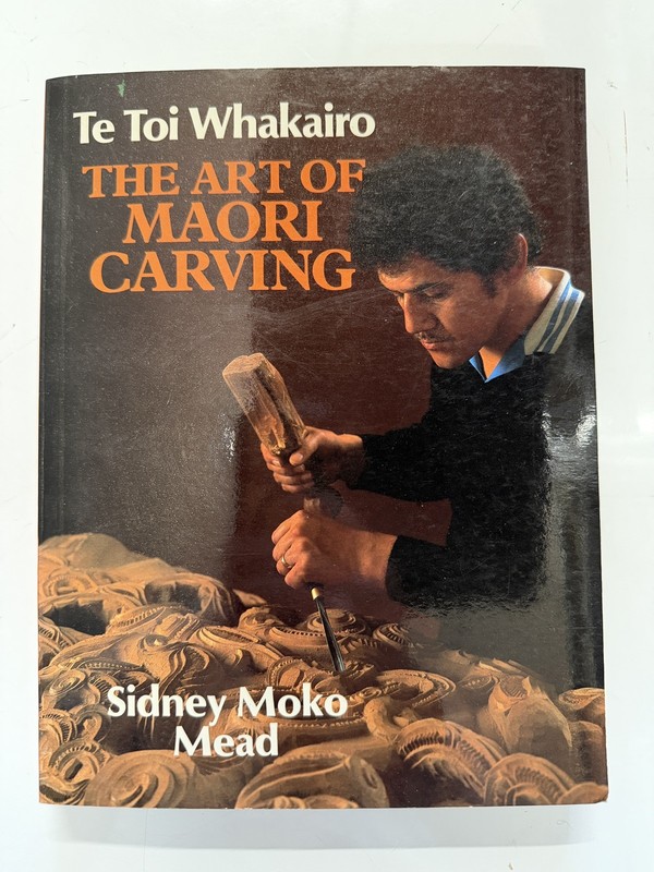 The Art Of Maori Carving By Te Toi Whakairo – Sidney Moko Mead ( 1986 1st PB )
