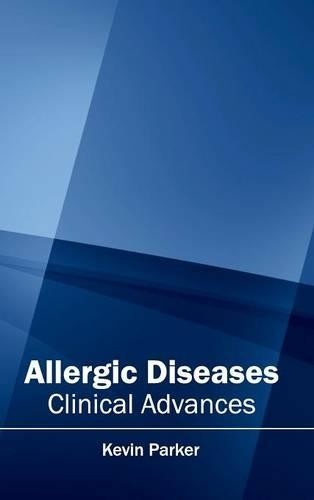 Allergic Diseases: Clinical Advances (Hardback)