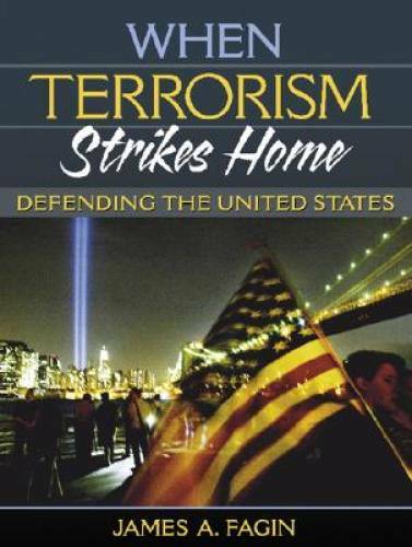 When Terrorism Strikes Home: Defending the United States – Paperback – GOOD