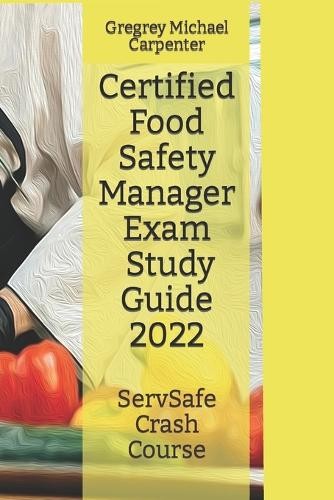 Gregrey Michael Car Certified Food Safety Manager Exam (CPFM) Study (Paperback)