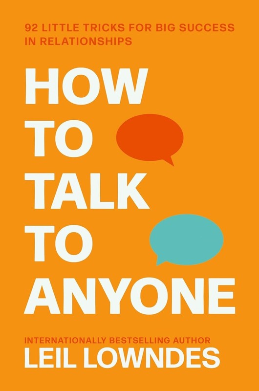 How to Talk to Anyone : 92 Little Tricks for Big Success in Relationships by…
