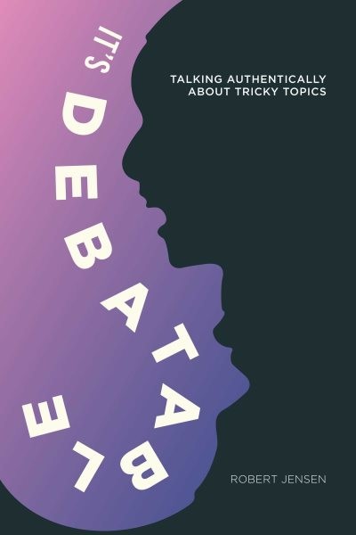 It’s Debatable : Talking Authentically About Tricky Topics, Paperback by Jens…