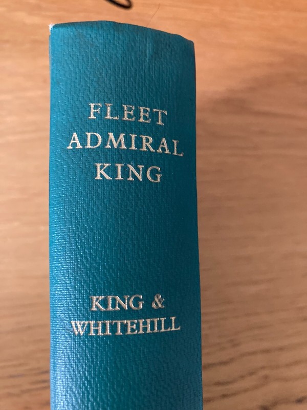 FLEET ADMIRAL KING A NAVAL RECORD BY E.J. KING & W WHITEHILL- First Edition 1952