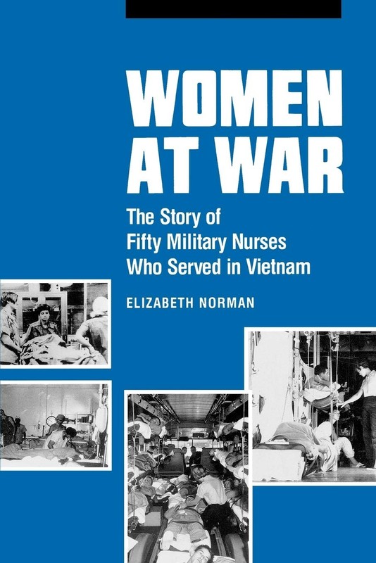 Women at War: The Story of Fifty Military Nurses Who Served in Vietnam (Stud…