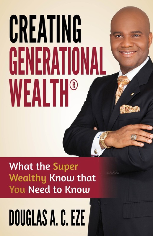 Creating Generational Wealth: What the Super Wealthy Know that You Need to K…