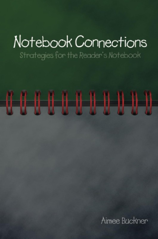 Notebook Connections: Strategies for the Reader’s Notebook
