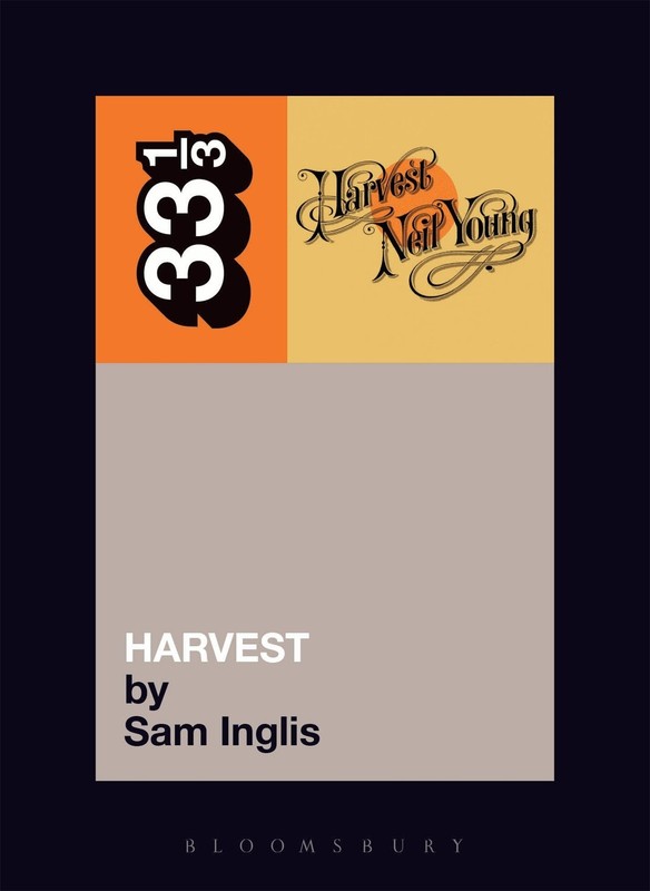 Neil Young’s Harvest (Thirty Three and a Third series)