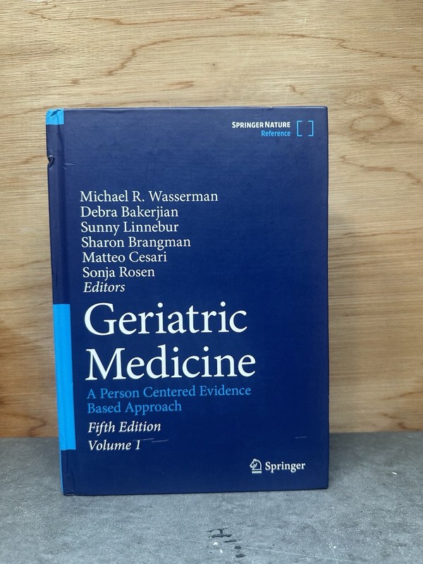 Geriatric Medicine A Person Centered Evidence Based Approach Vol 1 – 5th Edition