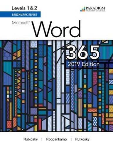 Benchmark Series: Microsoft Word 2019 Levels 1&2: Text by Nita Rutkosky: Used