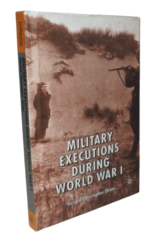 Military Executions During World War I 2003 Oram British Army WWI Law Morale HC